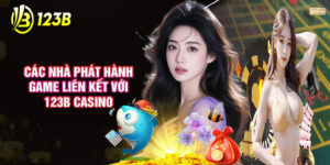 Các Nhà Phát Hành Game Liên Kết Với 123B Casino